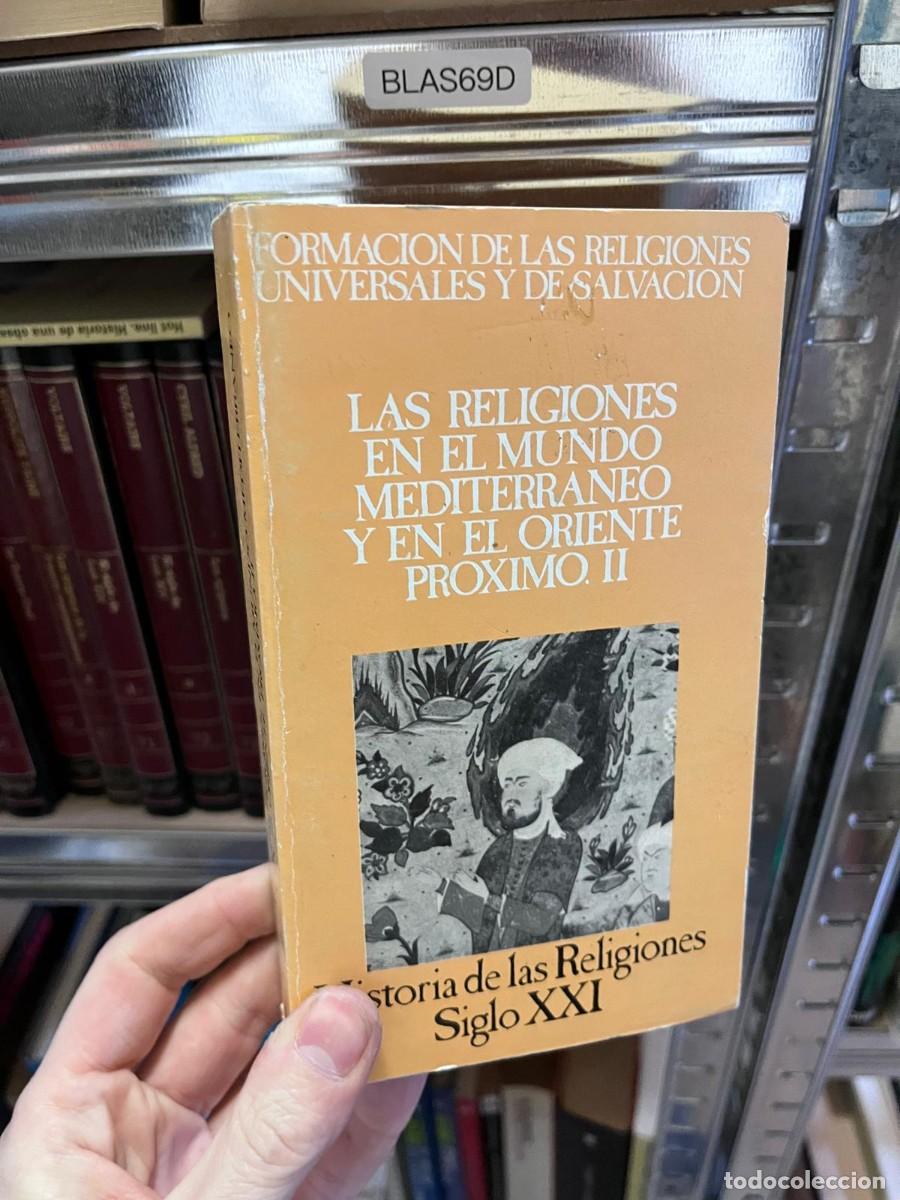 Libros de segunda mano: BLAS69D + Las religiones en el mundo mediterr&aacute;neo y en el Oriente Pr&oacute;ximo II &mdash; Historia de las Relig