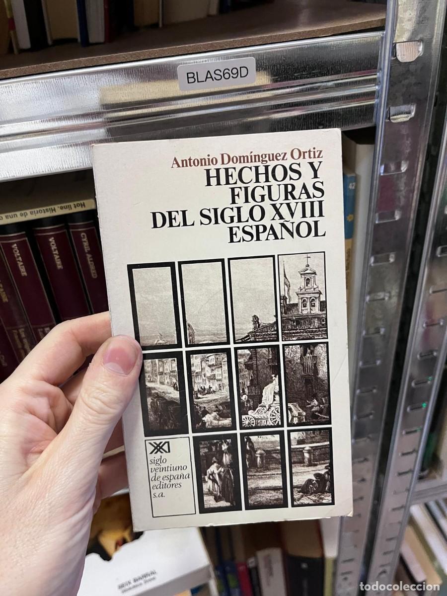Libros de segunda mano: BLAS69D &mdash; Hechos y figuras del siglo XVIII espa&ntilde;ol &mdash; Antonio Dom&iacute;nguez Ortiz &mdash; Siglo XXI de Espa&ntilde;a E