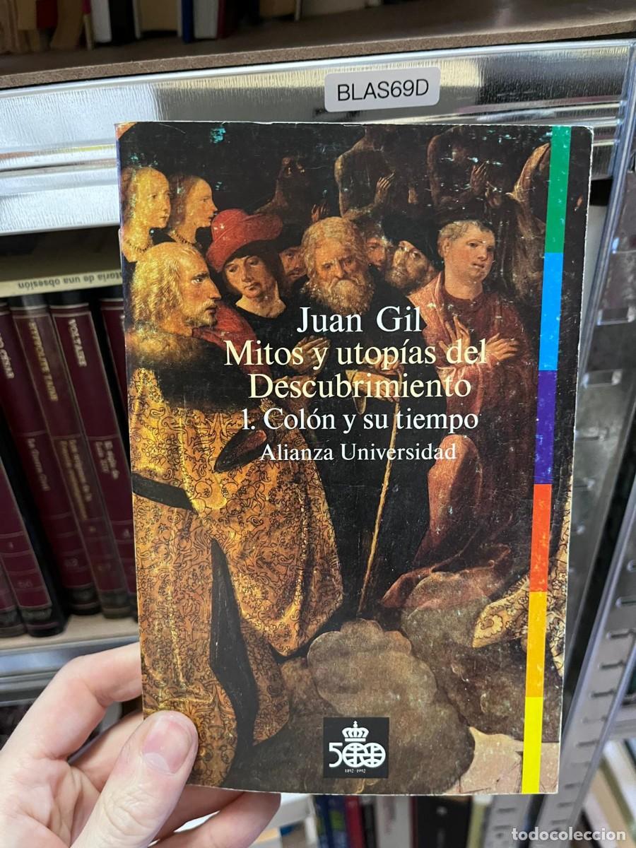 Libros de segunda mano: BLAS69D &mdash; Mitos y utop&iacute;as del Descubrimiento. 1. Col&oacute;n y su tiempo &mdash; Juan Gil &mdash; Alianza Universidad