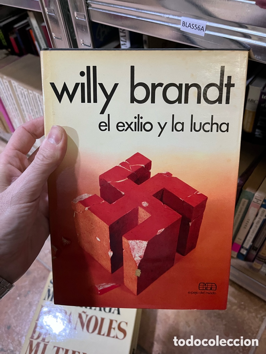 Libros de segunda mano: Blas56A El exilio y la lucha: (1933-1947).- Brandt, Willy