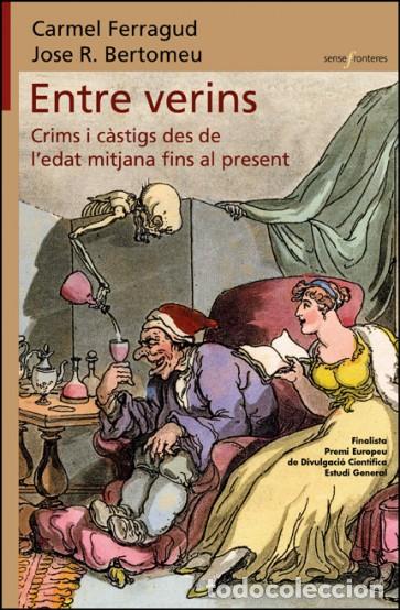 Libros de segunda mano: ENTRE VERINS. Crims i c&agrave;stigs des de l'edat mitjan fins al present. Jos&eacute; Bertomeu i Carmel Ferragut.