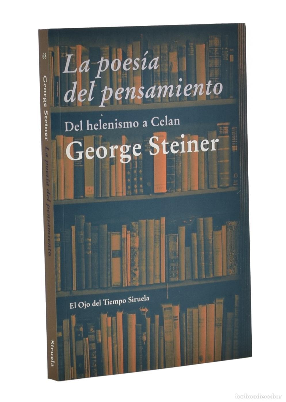 Libros de segunda mano: LA POES&Iacute;A DEL PENSAMIENTO. DEL HELENISMO A CELAN - STEINER, George
