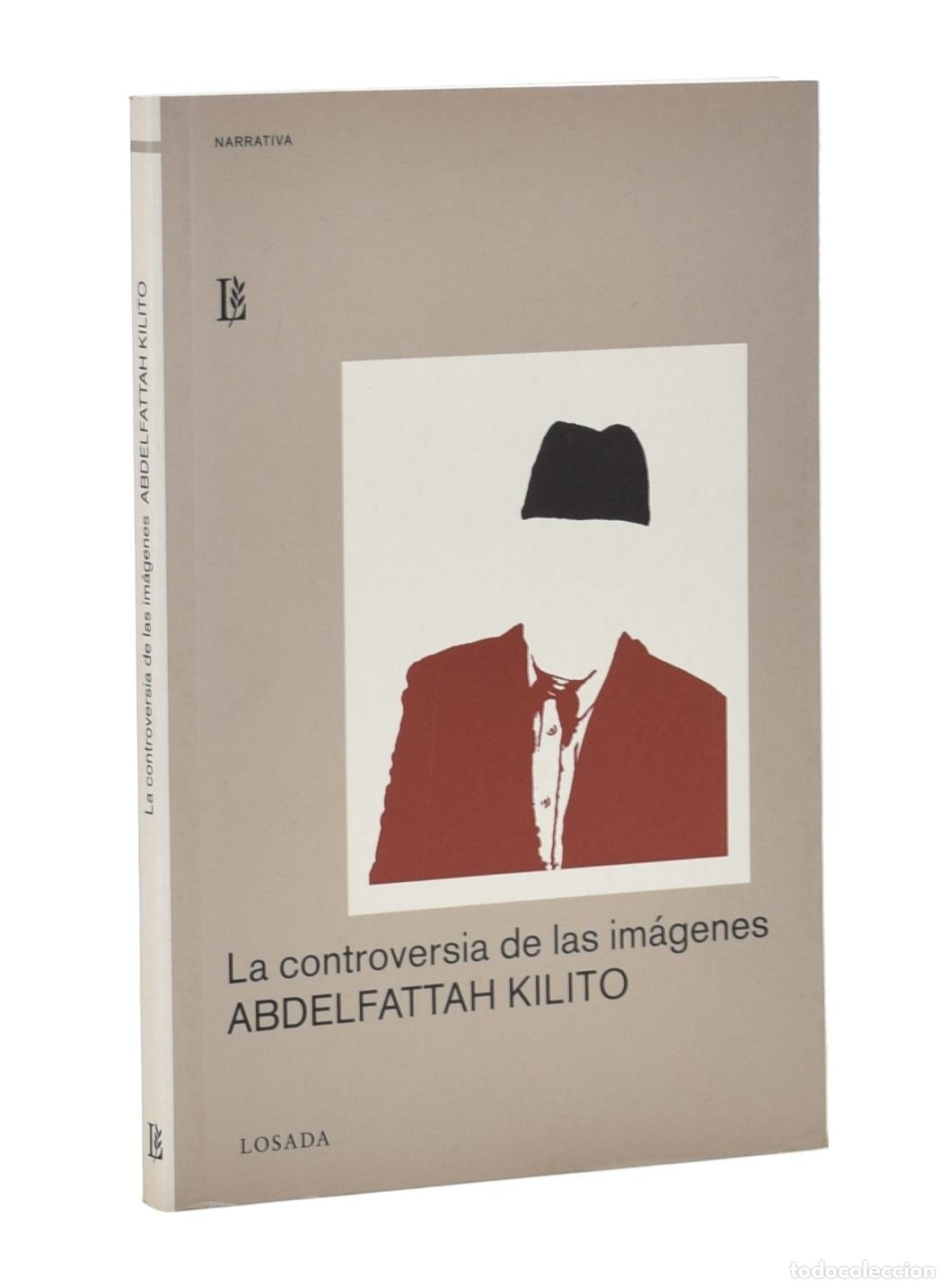Libros de segunda mano: LA CONTROVERSIA DE LAS IM&Aacute;GENES - KILITO, Abdelfattah