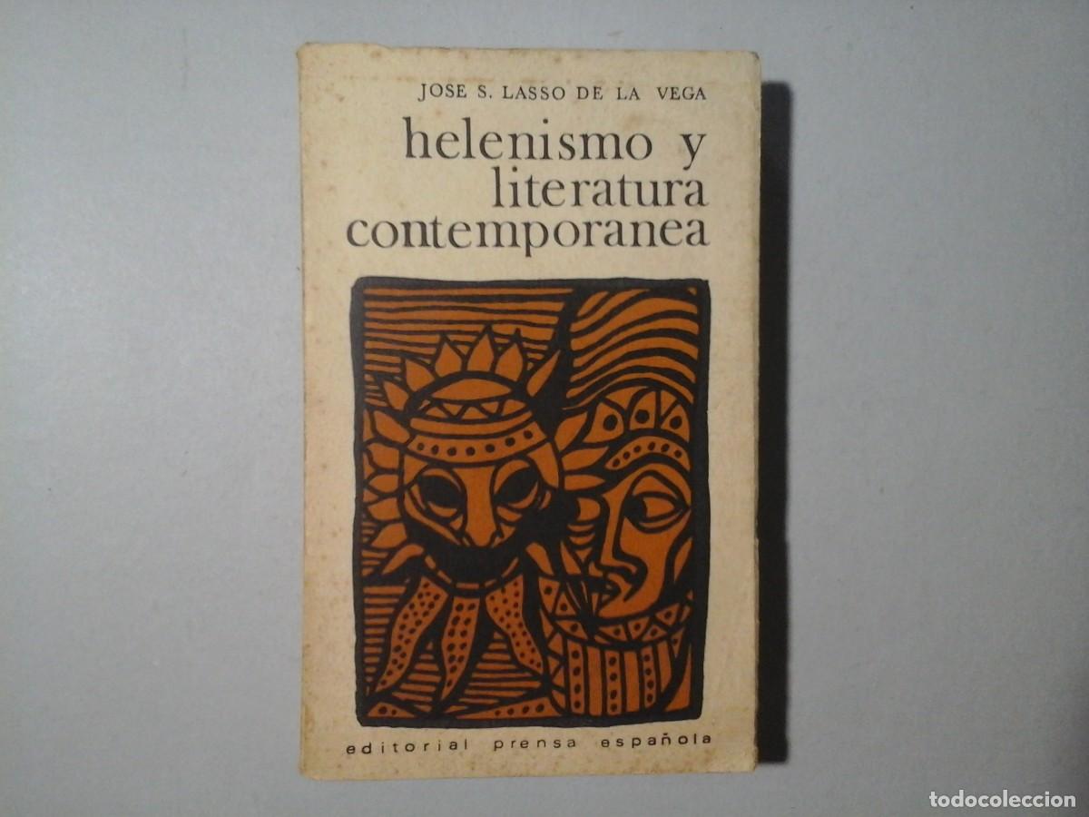 Libros de segunda mano: JOS&Eacute; S. LASSO DE LA VEGA. HELENISMO Y LITERATURA CONTEMPORANEA. 1&ordf; EDICI&Oacute;N 1967. EL SOTO. ENSAYO