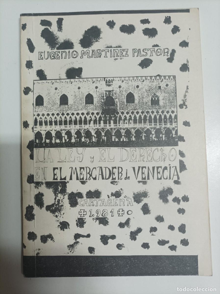 Libros de segunda mano: La ley y el derecho en El Mercader de Venecia. Eugenio Mart&iacute;nez Pastor. Cartagena, 1981. Muy raro