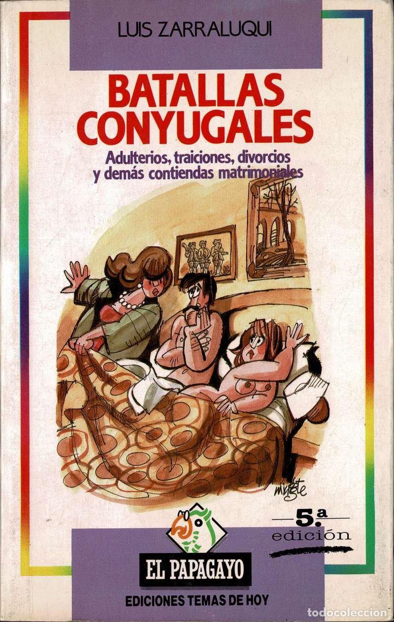 Libros de segunda mano: Batallas conyugales. Adulterios, traiciones, divorcios y dem&aacute;s contiendas matrimoniales - Luis Zarra