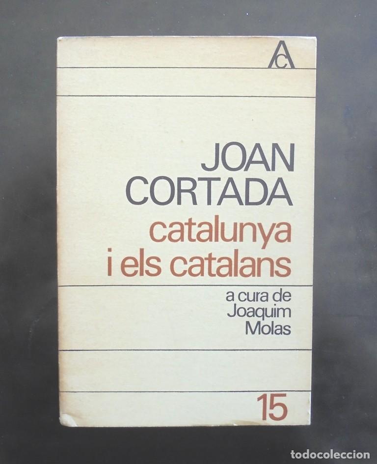 Libros de segunda mano: Joan Cortada Catalunya i els catalans 1965 1a ed. antologia catalana, 15 Edicions 62