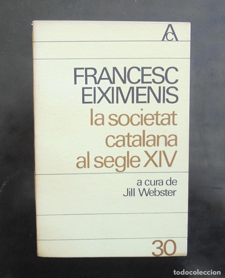 Libros de segunda mano: Francesc Eiximenis La societat catalana al segle XIV Jill Webster 1967 1a ed. antologia catalana, 30