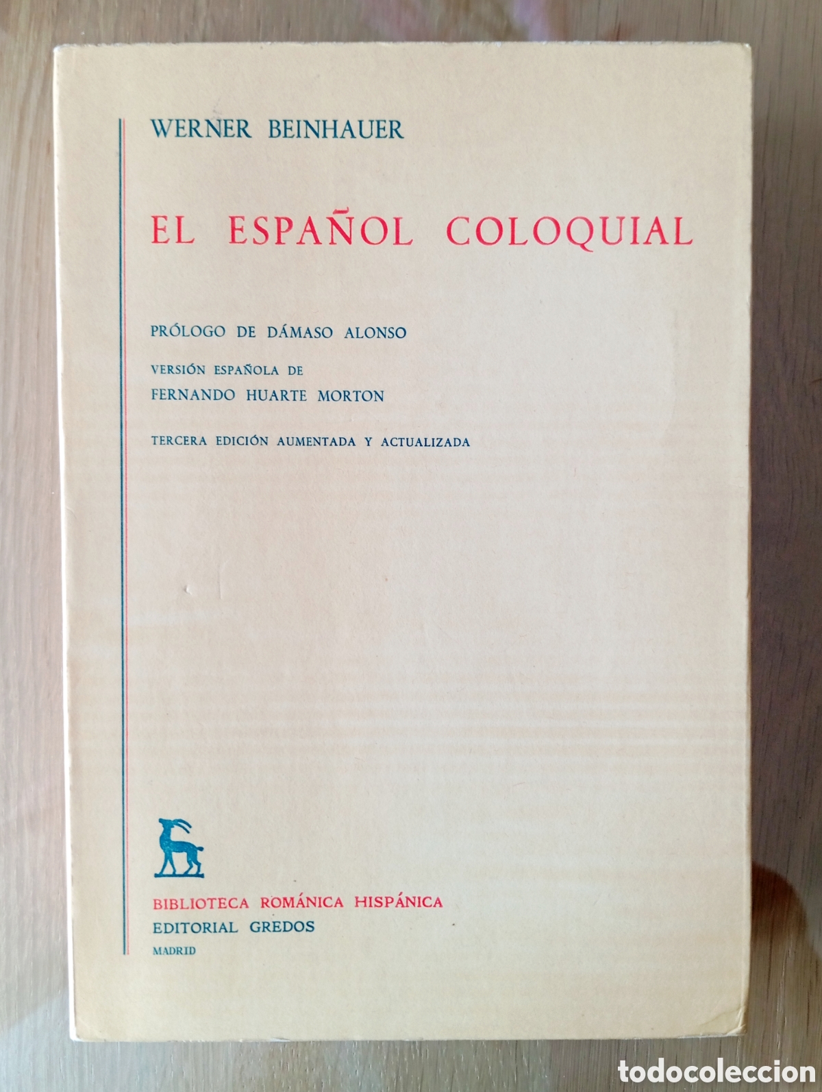 Libros de segunda mano: WERNER BEINHAUER EL ESPA&Ntilde;OL COLOQUIAL GREDOS TE$RCERA EDICI&Oacute;N 1978