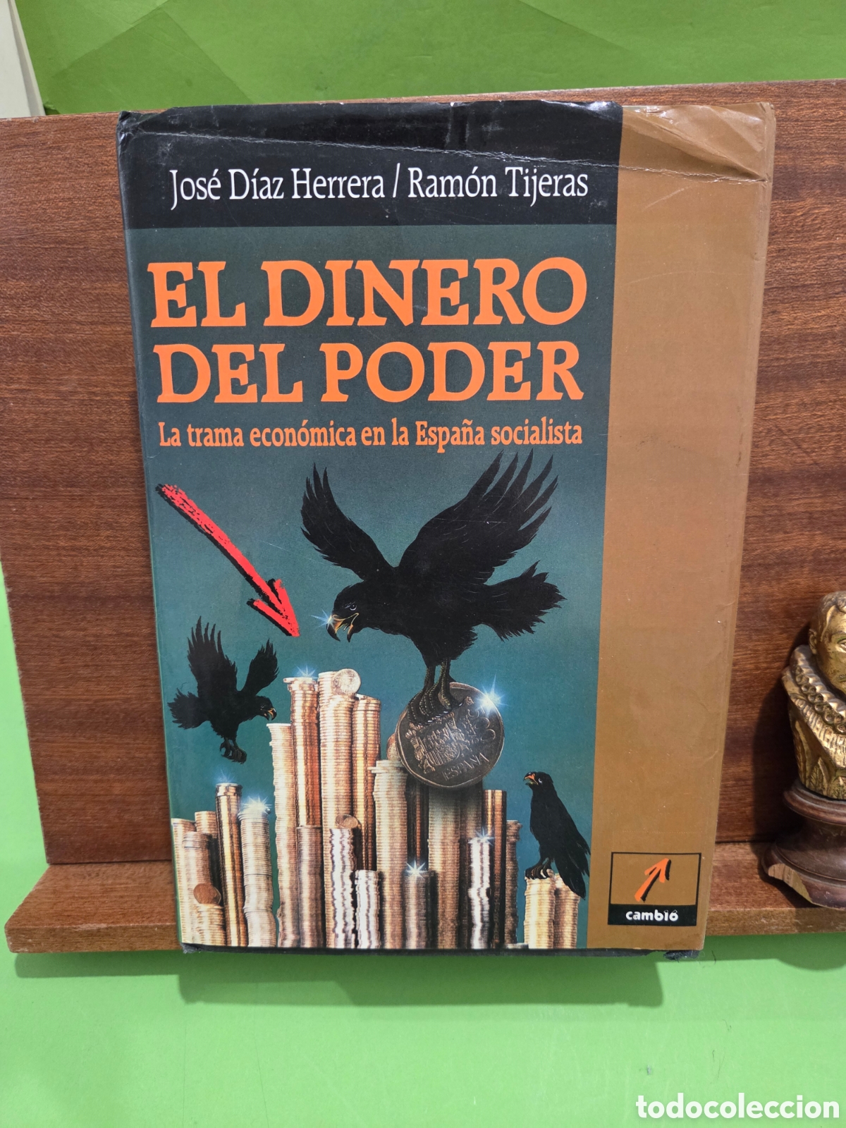 Libros de segunda mano: &rdquo;&rdquo;EL DINERO DEL PODER&rdquo;&rdquo;...LA TRAMA ECON&Oacute;MICA EN LA ESPA&Ntilde;A SOCIALISTA...J. DIAZ HERRERA Y R.TIJERAS..