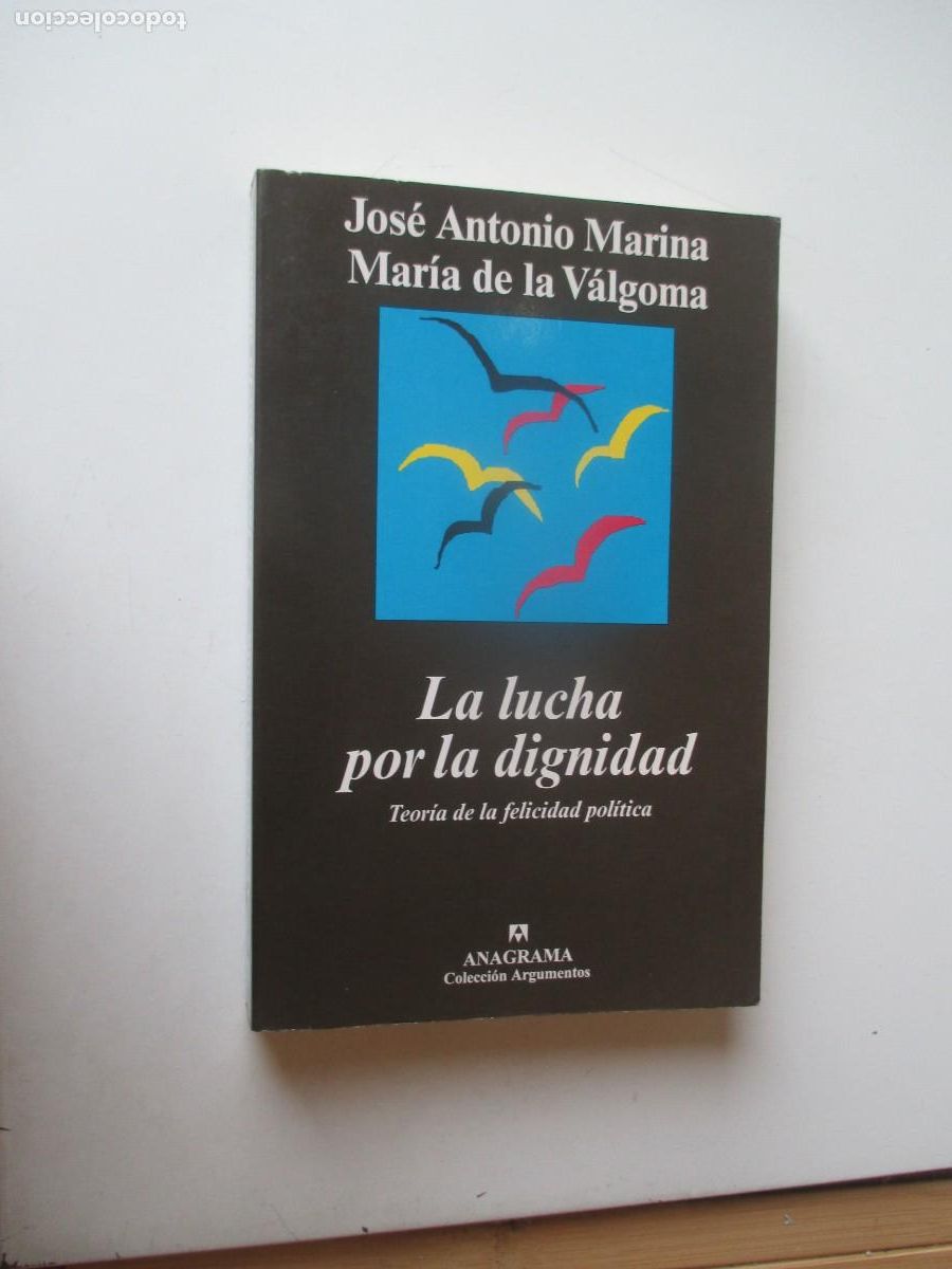 Libros de segunda mano: JOS&Eacute; ANTONIO MARINA, MAR&Iacute;A DE LA V&Aacute;LGOMA La lucha por la dignidad W40336