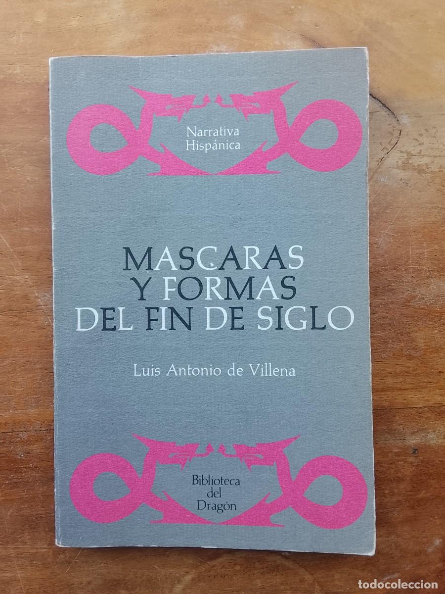 Libros de segunda mano: M&aacute;scaras y formas del fin de siglo. Luis Antonio de Villena