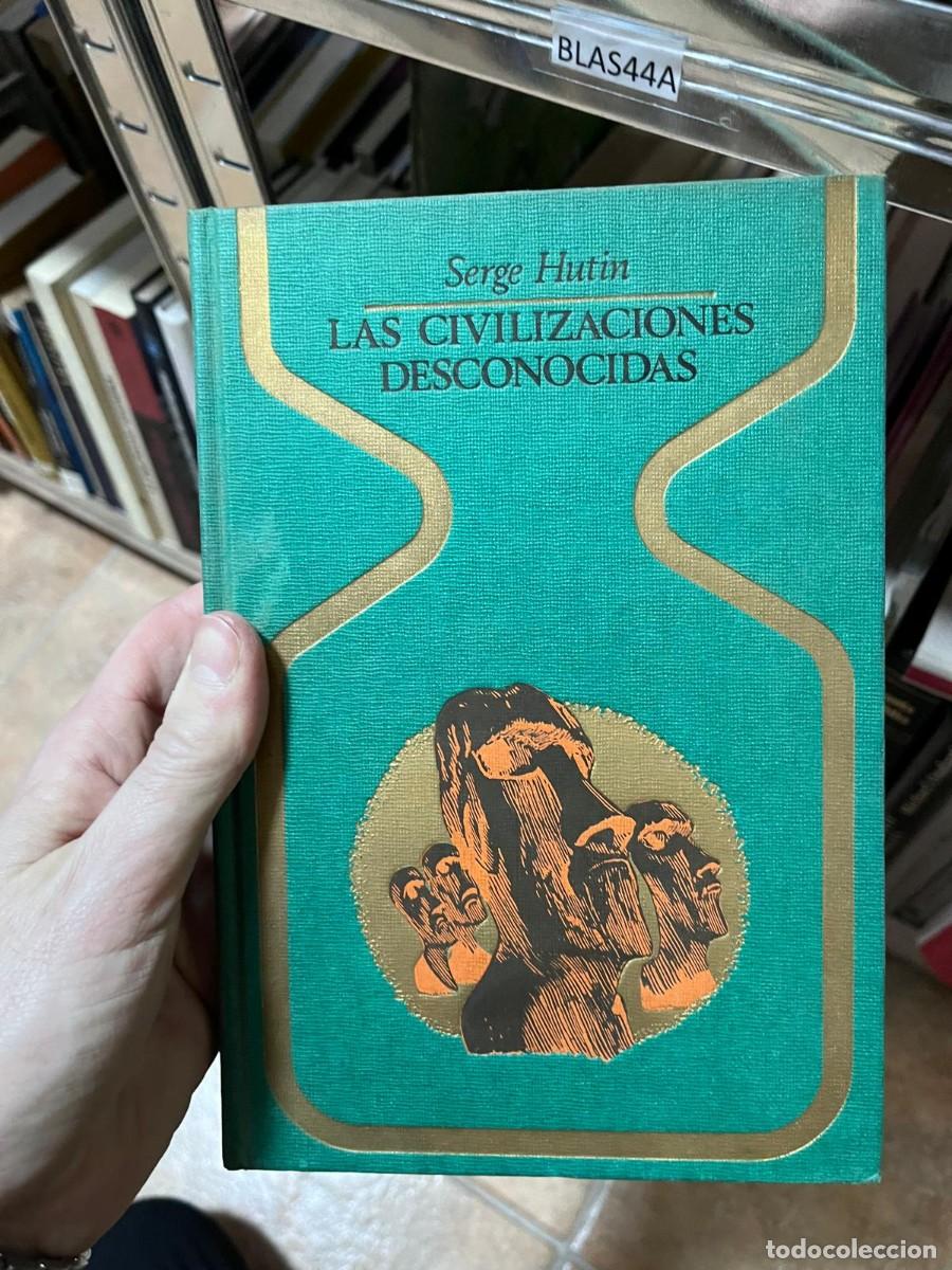 Libros de segunda mano: BLAS44A &mdash; Las civilizaciones desconocidas &mdash; Serge Hutin &mdash; Plaza & Jan&eacute;s &mdash;
