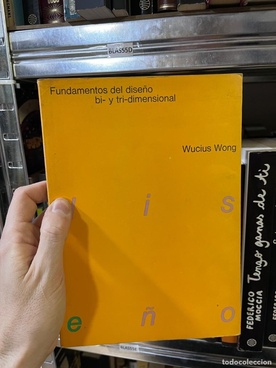 Libros de segunda mano: BLAS55D &mdash; Fundamentos del dise&ntilde;o bi- y tri-dimensional &mdash; Wucius Wong &mdash; Gustavo Gili &mdash;