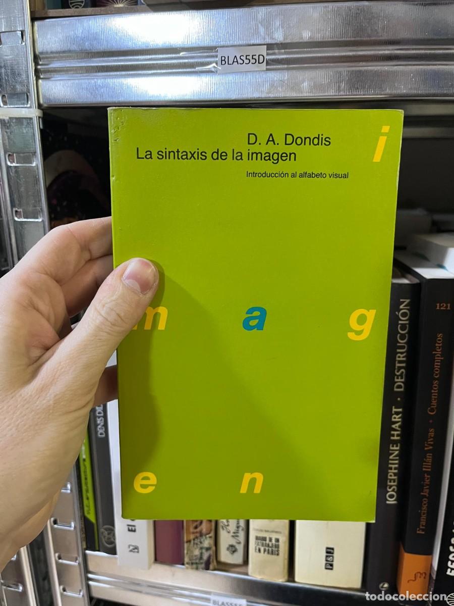 Libros de segunda mano: BLAS55D &mdash; La sintaxis de la imagen: Introducci&oacute;n al alfabeto visual &mdash; D. A. Dondis &mdash; Gustavo Gili