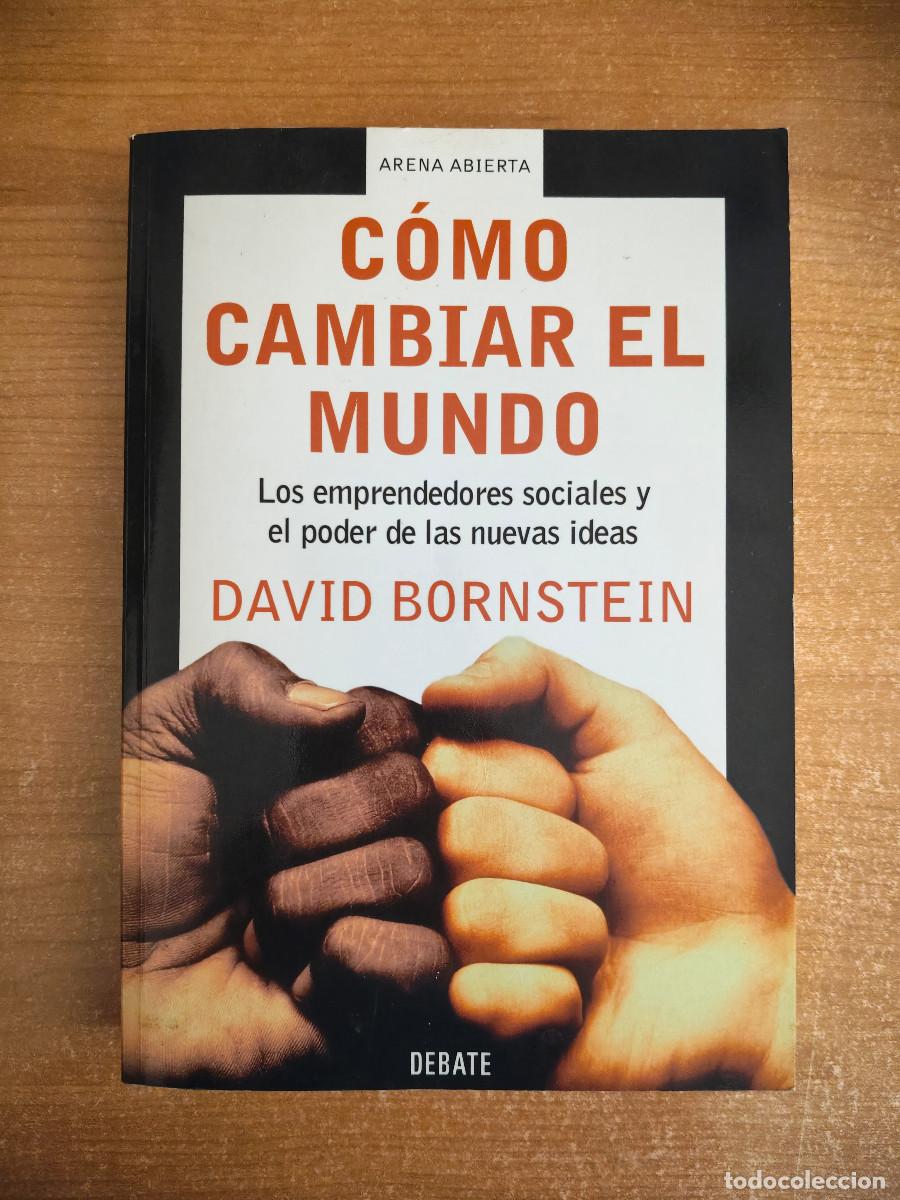Libros de segunda mano: C&oacute;mo cambiar el mundo - David Bornstein - Ed. Debate, 2005