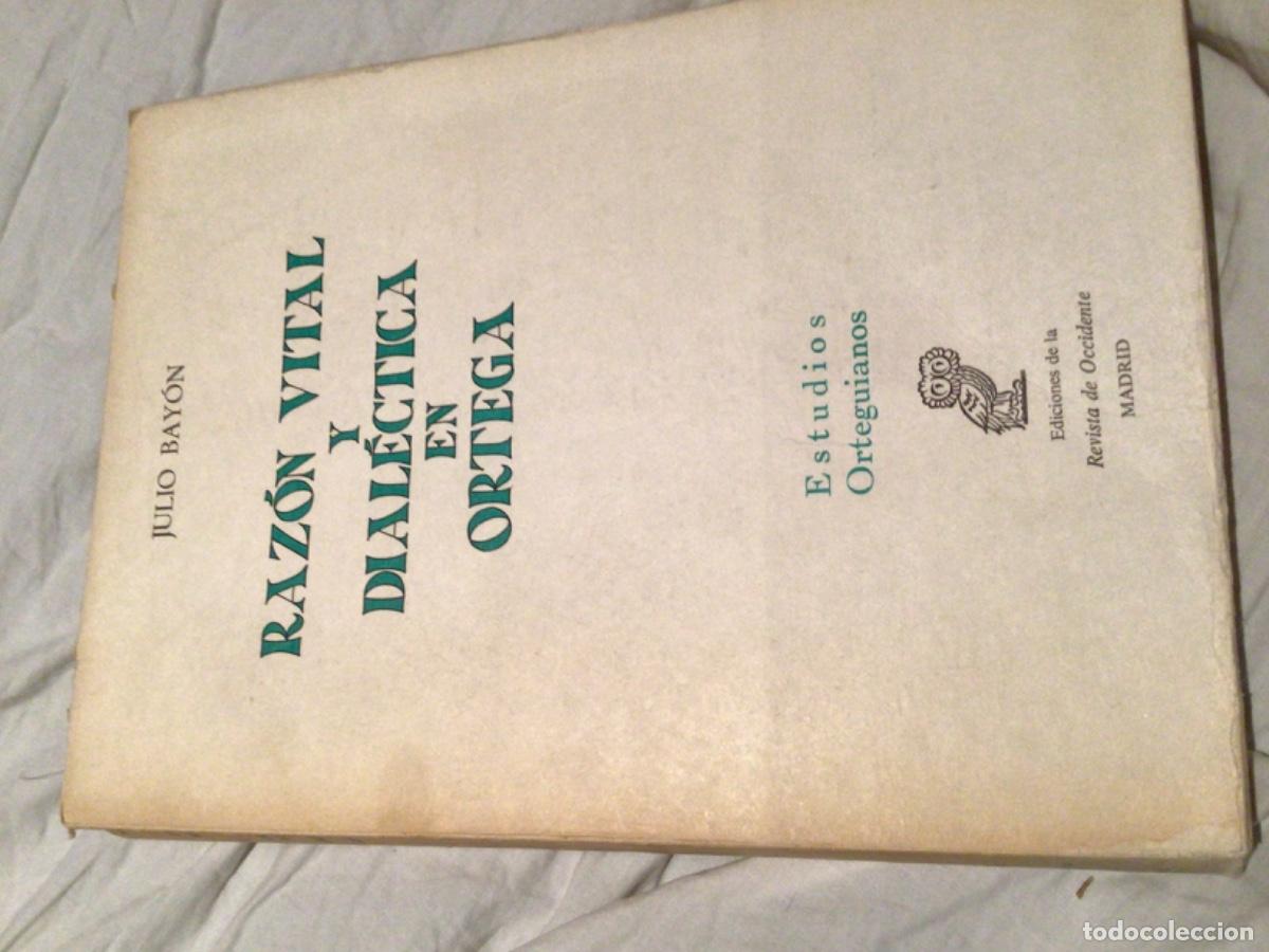 Libros de segunda mano: Julio Bayon con dedicatoria y firma Raz&oacute;n vital y dial&eacute;ctica en Ortega