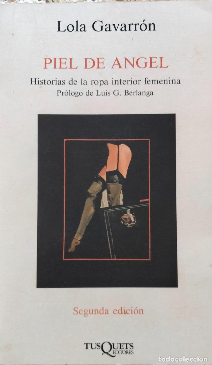 Libros de segunda mano: Lola Gavarr&oacute;n-Piel de &aacute;ngel:historia de la ropa interior femenina.Los 5 sentidos,14.Tusquets.1988.