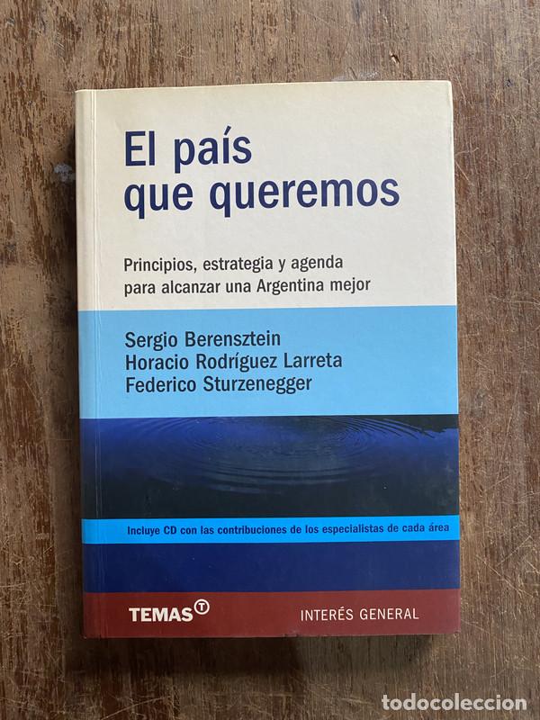 Second hand books: El pais que queremos - Berensztein Sergio / Rodriguez Larreta Horacio / Sturzenegger Federico