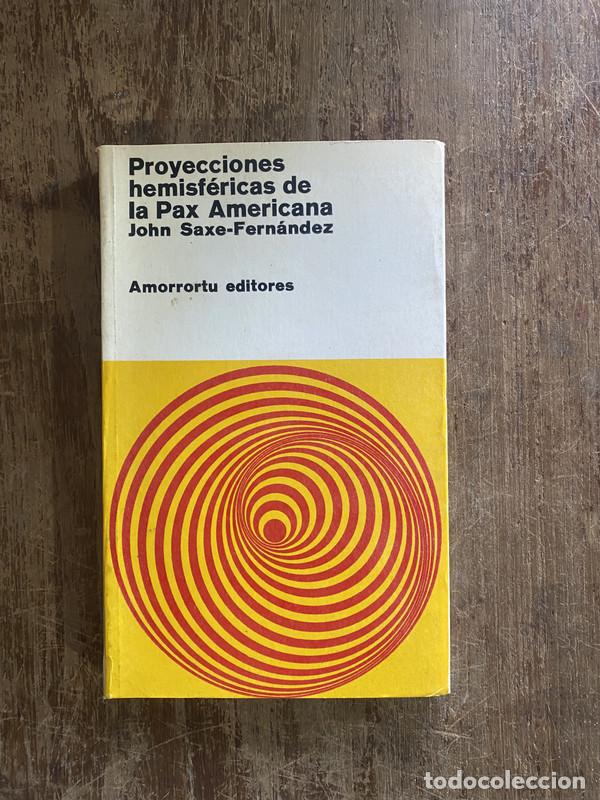 Gebrauchte B&uuml;cher: Proyecciones hemisfericas de la Pax Americana - Saxe-Fernandez John
