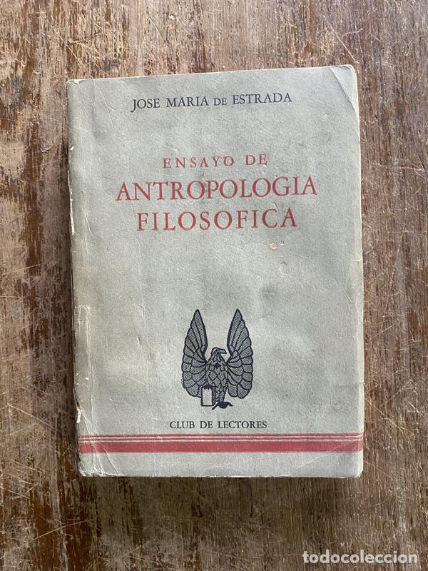 Libros de segunda mano: Ensayo de Antropologia Filosofica - Estrada Jose Maria de