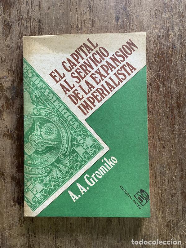 Second hand books: El capital al servicio de la expansion imperialista - Gromiko A. A.