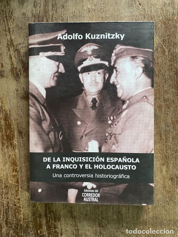 Livres d'occasion: De la Inquisicion Espa&ntilde;ola a Franco y el Holocausto - Kuznitzky Adolfo