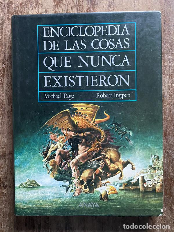 Second hand books: Enciclopedia de las cosas que nunca existieron - Page Michael / Ingpen Robert