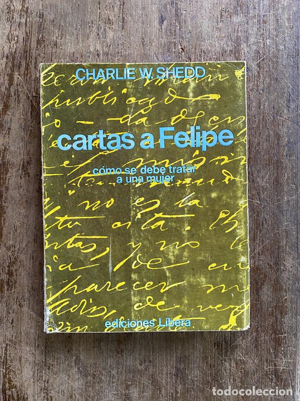 Libros de segunda mano: Cartas a Felipe - Shedd Charlie W.