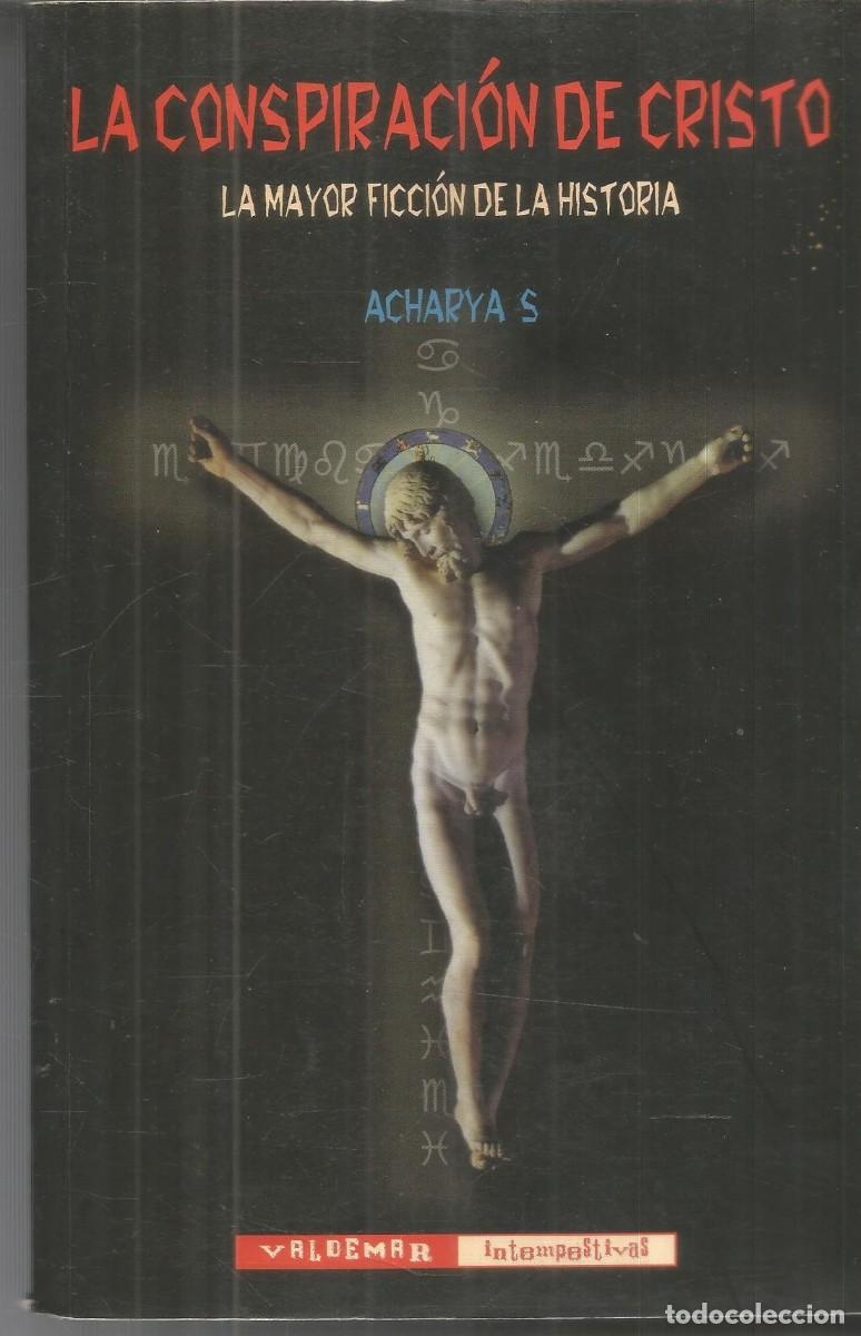 Libros de segunda mano: ACHARYA S. LA CONSPIRACION DE CRISTO. VALDEMAR INTEMPESTIVAS.