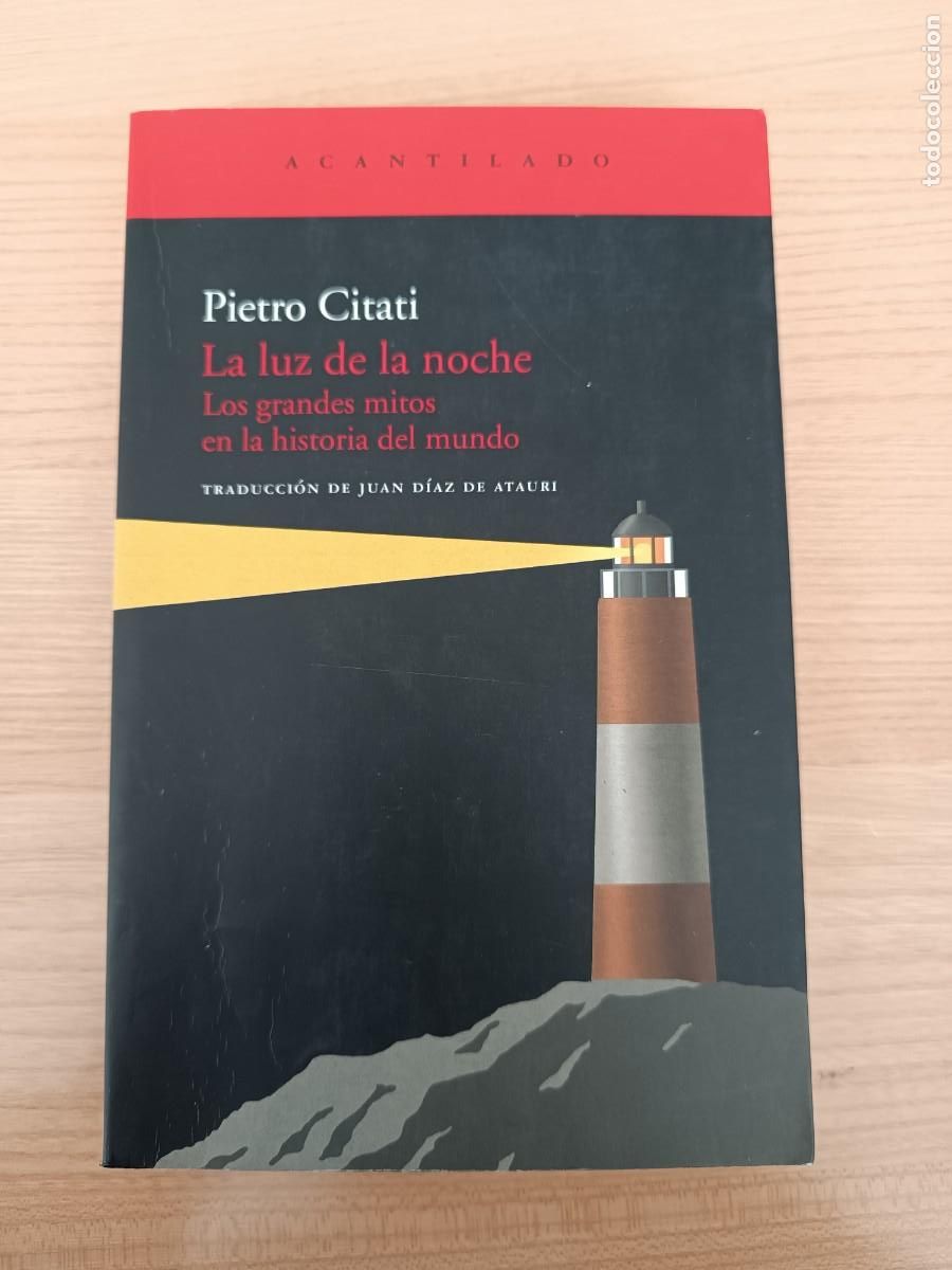 Libros de segunda mano: La luz de la noche. Los grandes mitos en la historia del mundo - Pietro Citati. Acantilado