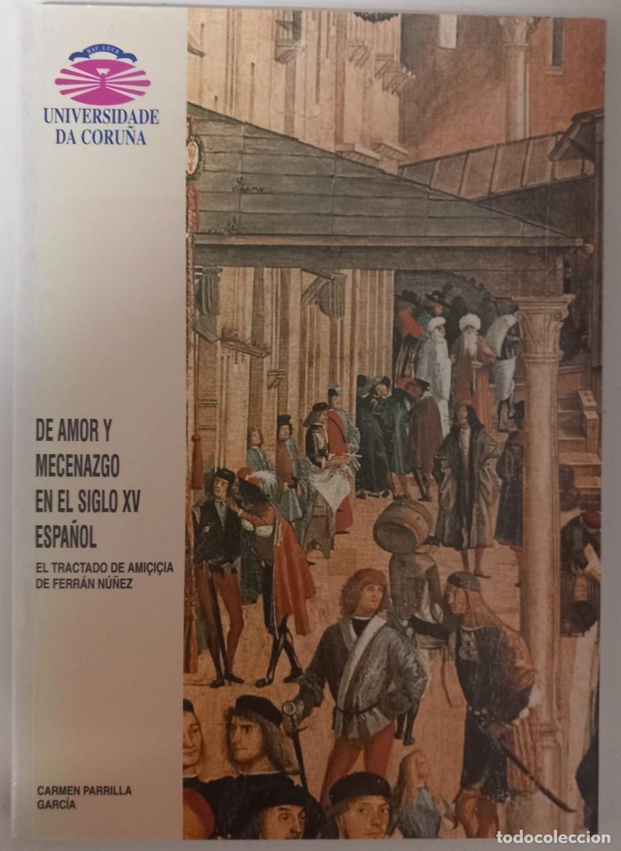 Libros de segunda mano: De amor y mecenazgo en el siglo XV espa&ntilde;ol. El tractado de ami&ccedil;i&ccedil;ia de Ferr&aacute;n N&uacute;&ntilde;ez, de C.P. Garc&iacute;a