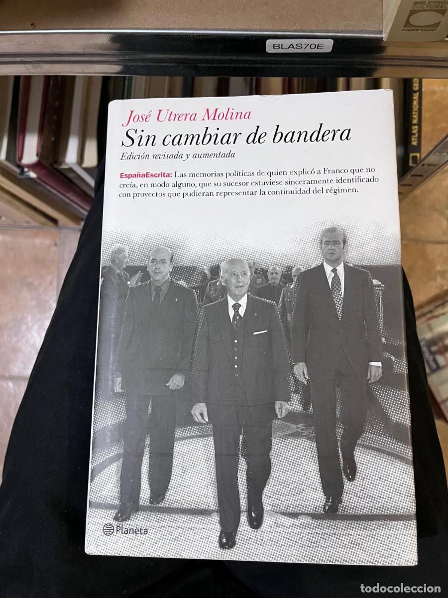 Libros de segunda mano: BLAS70E &ndash; Jos&eacute; Utrera Molina &ndash; Sin cambiar de bandera &ndash; Planeta &ndash;