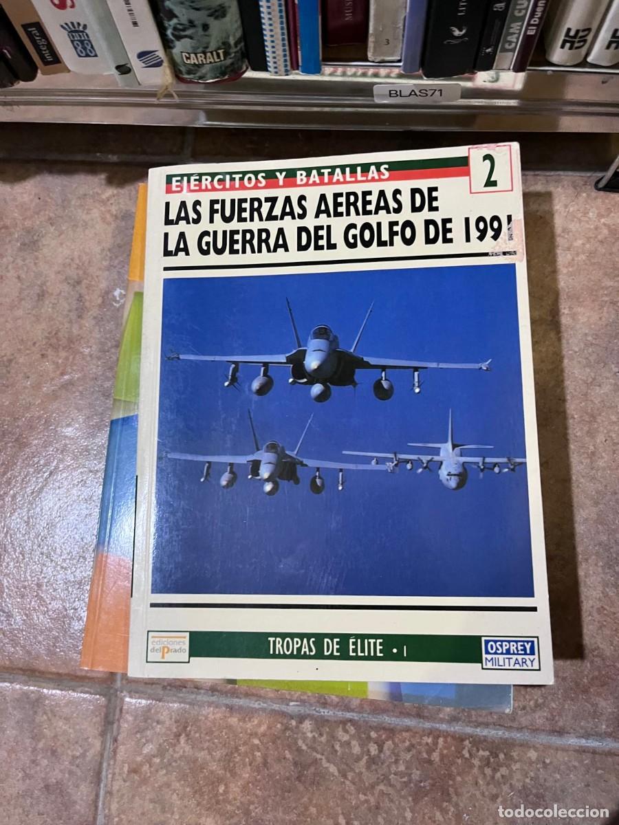 Libros de segunda mano: BLAS71 &ndash; Las Fuerzas A&eacute;reas de la Guerra del Golfo de 1991 &ndash; Ediciones del Prado / Osprey Military &ndash;