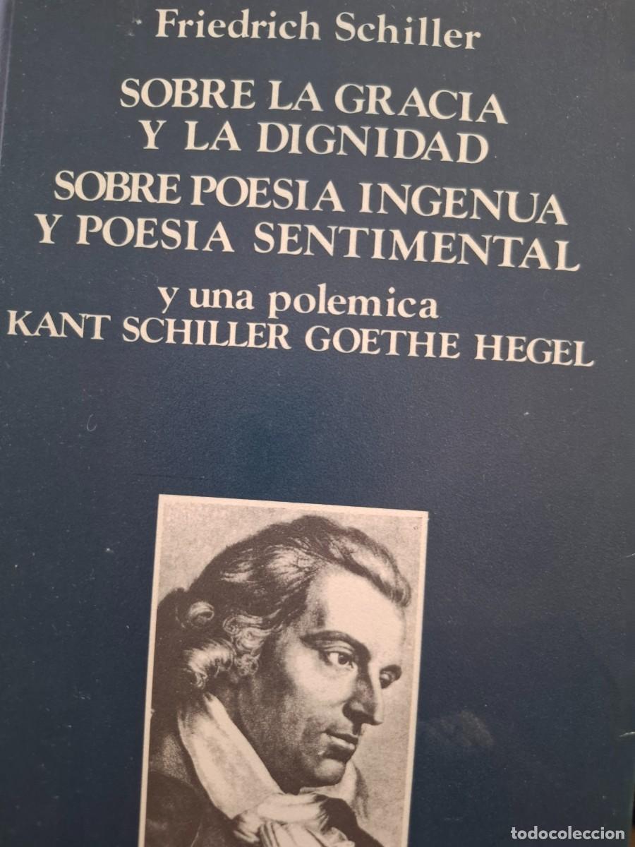 Libros de segunda mano: sobre la Gracia y la dignidad sobre poes&iacute;a ing&eacute;nua y sentimental Friedrich Schiller