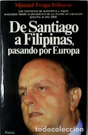 Libros de segunda mano: De Santiago a Filipinas, Pasando por Europa - Fraga Iribarne, Manuel - Editorial Planeta - Documento