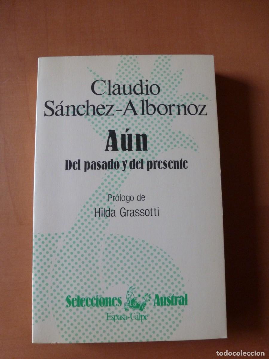 Libros de segunda mano: A&Uacute;N. DEL PASADO Y DEL PRESENTE. CLAUDIO S&Aacute;NCHEZ ALBORNOZ