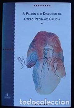 Libros de segunda mano: A Paix&oacute;n e o Discurso de Otero Pedrayo: Galicia - Ram&oacute;n Otero Pedrayo - Diputaci&oacute;n Provincial A Coru