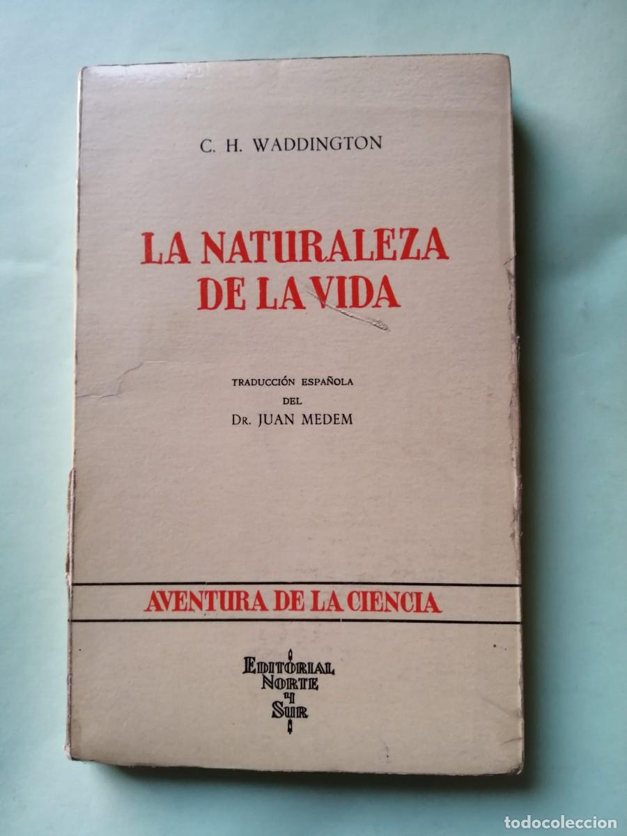 Libros de segunda mano: LA NATURALEZA DE LA VIDA (C. H. WADDINGTON)