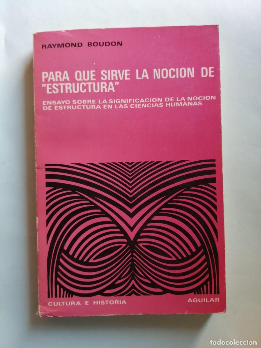 Second hand books: PARA QUE SIRVE LA NOCION DE ESTRUCTURA (RAYMOND BOUDON)