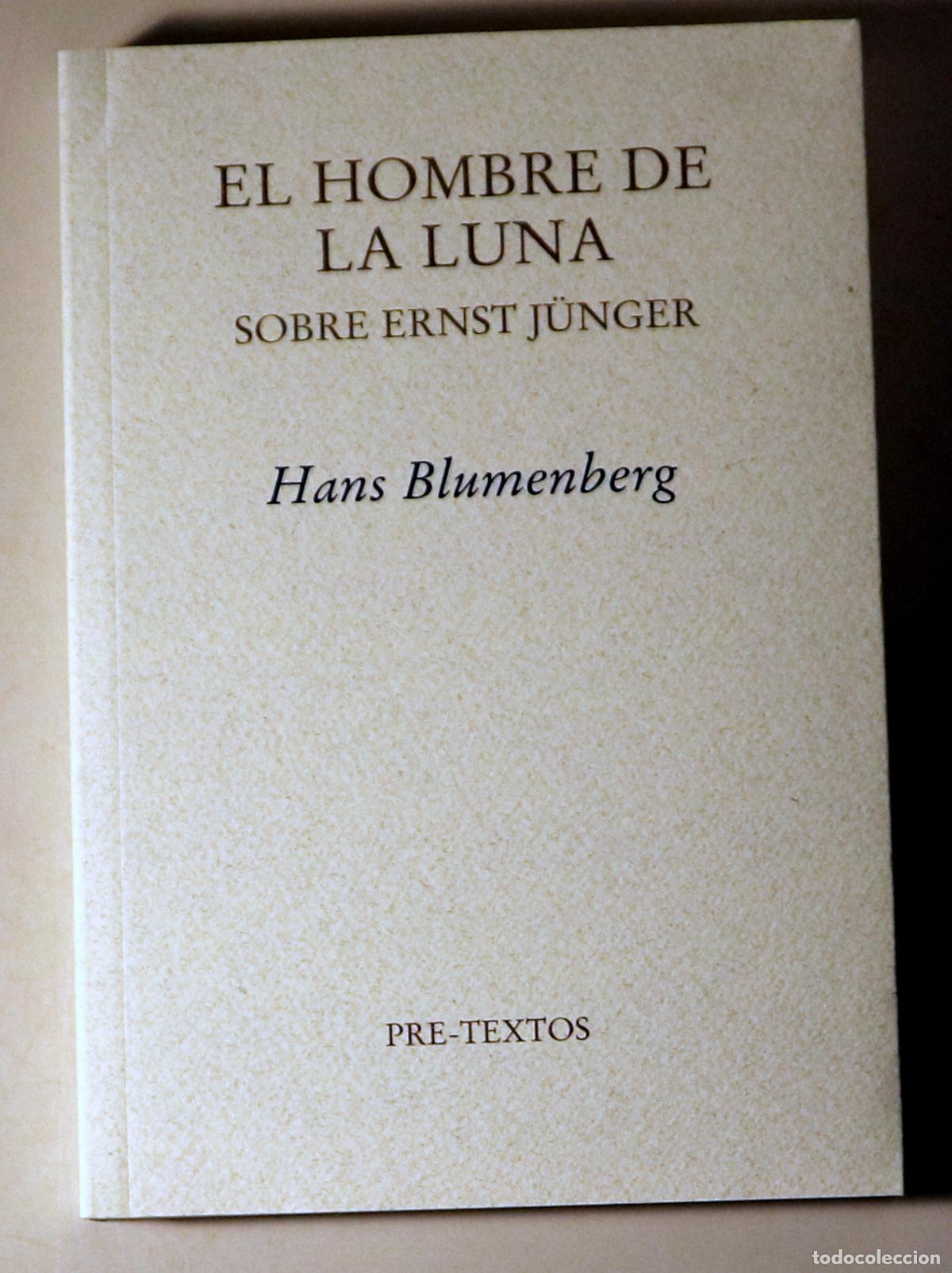 Gebrauchte B&uuml;cher: J&uuml;nger, Ernst - BLUMENBERG, Hans - EL HOMBRE DE LA LUNA. Sobre Ernst J&uuml;nger - Valencia 2010