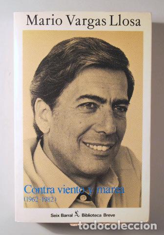 Livres d'occasion: VARGAS LLOSA, Mario - CONTRA VIENTO Y MAREA 1962-1982 - Barcelona 1983 - 1&ordf; edici&oacute;n