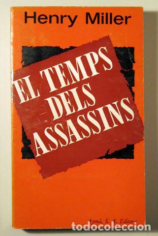 Livres d'occasion: Rimbaud, Arthur - MILLER, Henry - EL TEMPS DELS ASSASSINS - Barcelona 1975