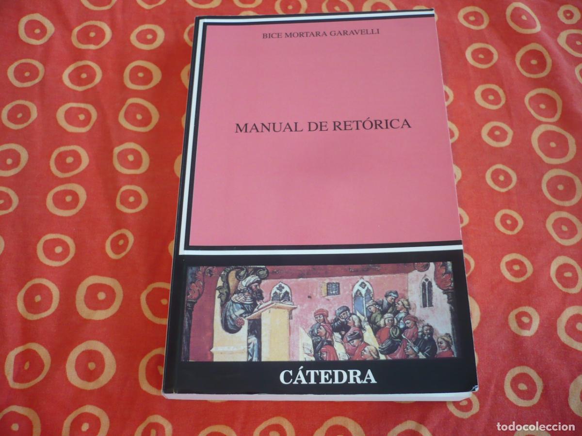 Libros de segunda mano: MANUAL DE RETORICA ( BICE MORTARA GARAVELLI ) 2024 CATEDRA ESTUDIOS LITERARIOS NARRACION ESCRITURA