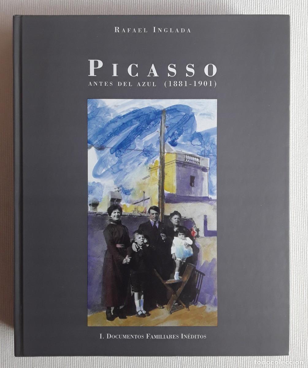 Libros de segunda mano: RAFAEL INGLADA. PICASSO ANTES DEL AZUL. DOCUMENTOS FAMILIARES IN&Eacute;DITOS. CON DEDICATORIA DEL AUTOR.