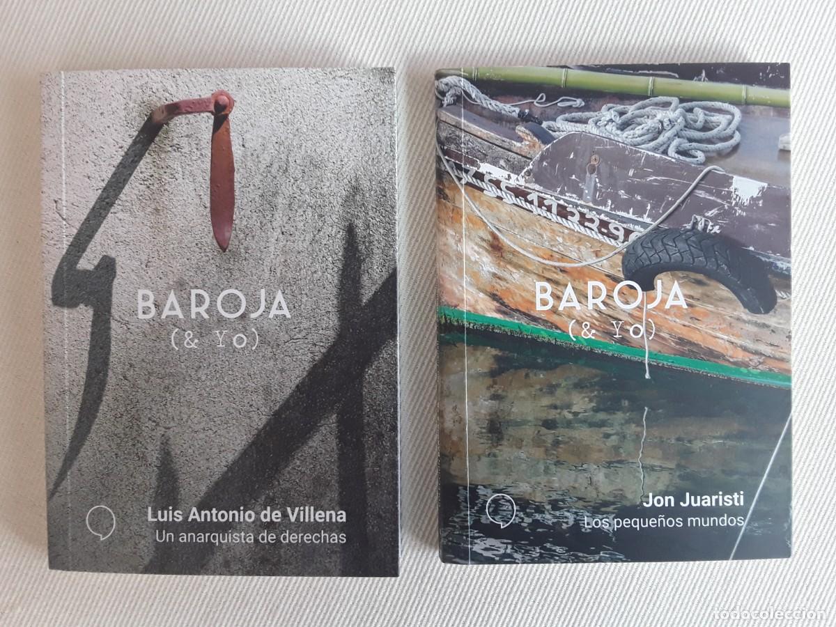Libros de segunda mano: BAROJA & YO. JON JUARISTI. LOS PEQUE&Ntilde;OS MUNDOS. LUIS A. DE VILLENA. UN ANARQUISTA DE DERECHAS.
