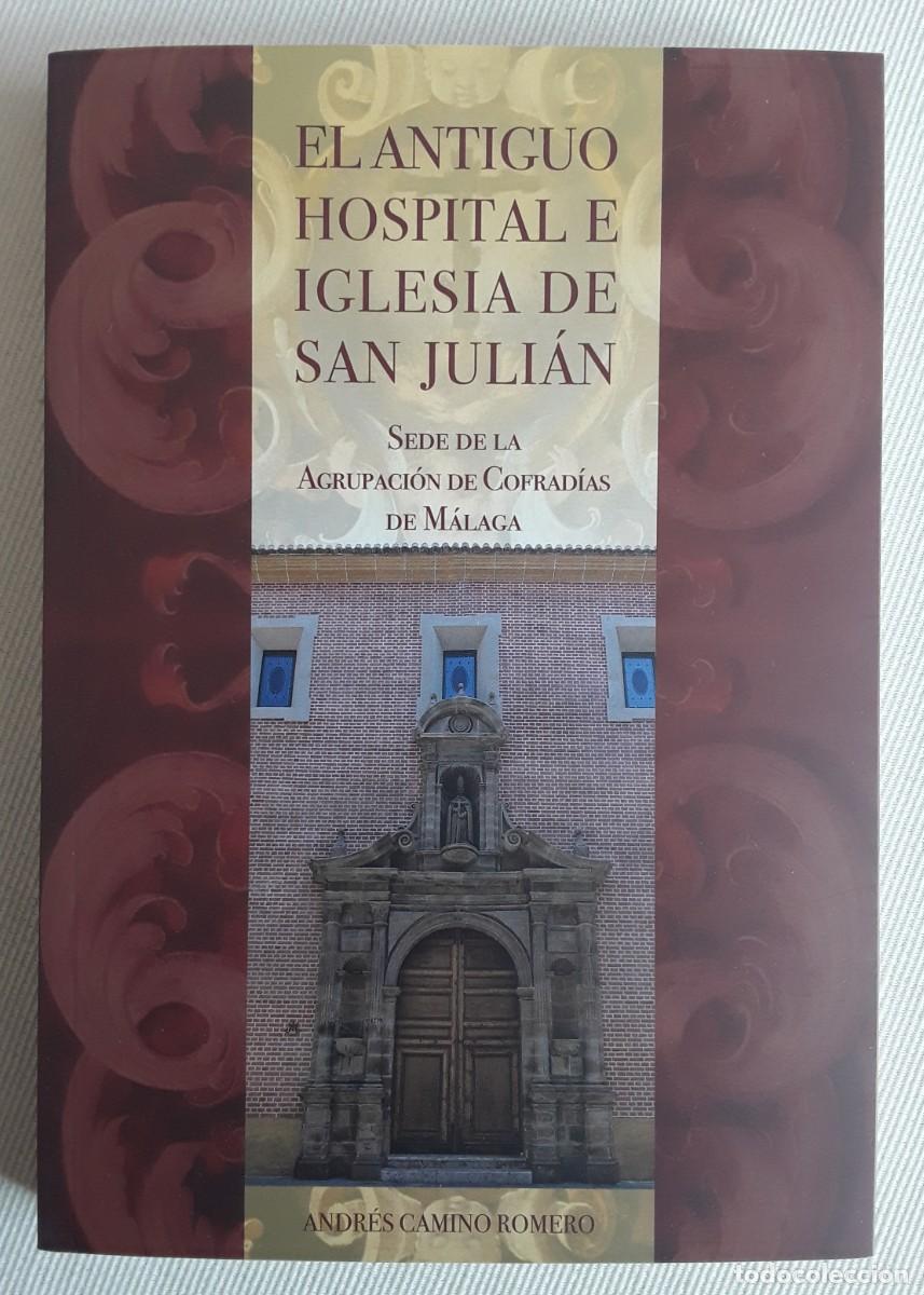 Libros de segunda mano: EL ANTIGUO HOSPITAL E IGLESIA DE SAN JULI&Aacute;N. LA HERMANDAD DE LA CARIDAD. ANDR&Eacute;S CAMINO ROMERO.