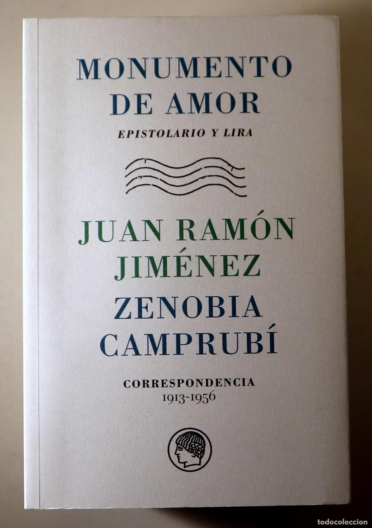 Livres d'occasion: JIM&Eacute;NEZ, Juan Ram&oacute;n - CAMPRUB&Iacute;, Zenobia - MONUMENTO DE AMOR. Epistolario y lira / JUAN RAM&Oacute;N JIM&Eacute;NEZ