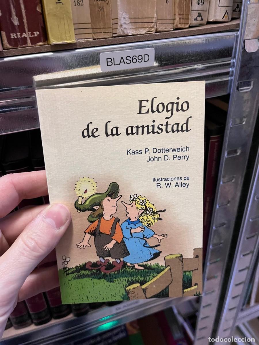 Libros de segunda mano: BLAS69D &mdash; Elogio de la amistad &mdash; Kass P. Dotterweich y John D. Perry &mdash;