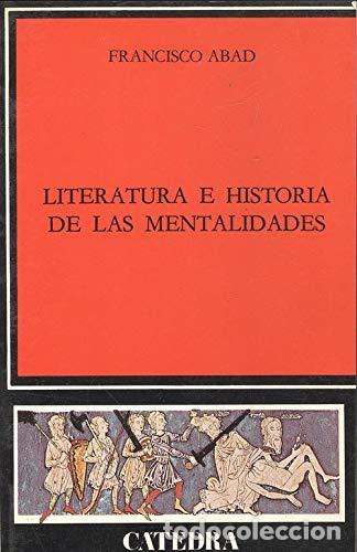 Libros de segunda mano: Literatura e historia de las mentalidades - ABAD, FRANCISCO